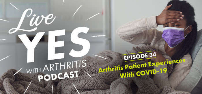 Arthritis Patient Experiences with COVID-19
