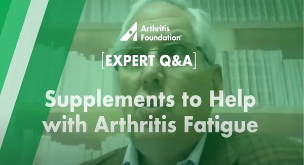Expert Q&A: Supplements to Help with Arthritis Fatigue