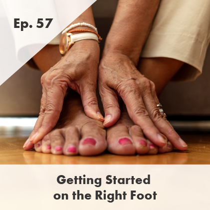 Episode 57: Getting Started on the Right Foot