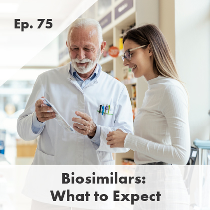 Biosimilars: What to Expect